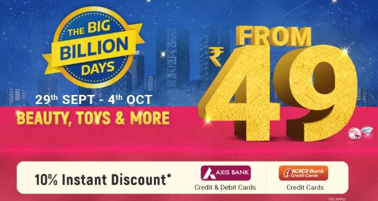 The Big Billion Days | Beauty, Toys & more Starting from Rs. 49 + Extra 10% Off on Axis Bank Cards & ICICI Credit Cards (29th Sept-4th Oct)