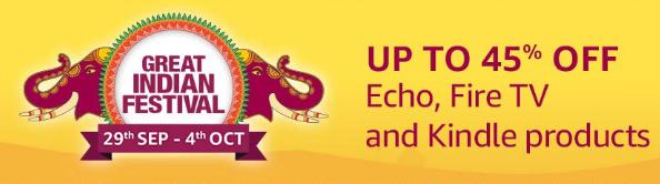 Great Indian Festival | Upto 45% Off on Echo, Fire TV & Kindle + 10% Instant Discount/Bonus Offers via SBI Cards (29th Sept - 4th Oct)