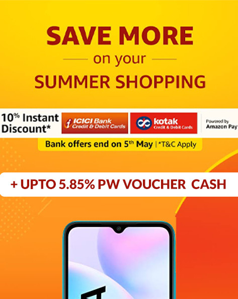 Save More on your Summer Shopping + Extra 10% Instant discount using ICICI & Kotak Cards