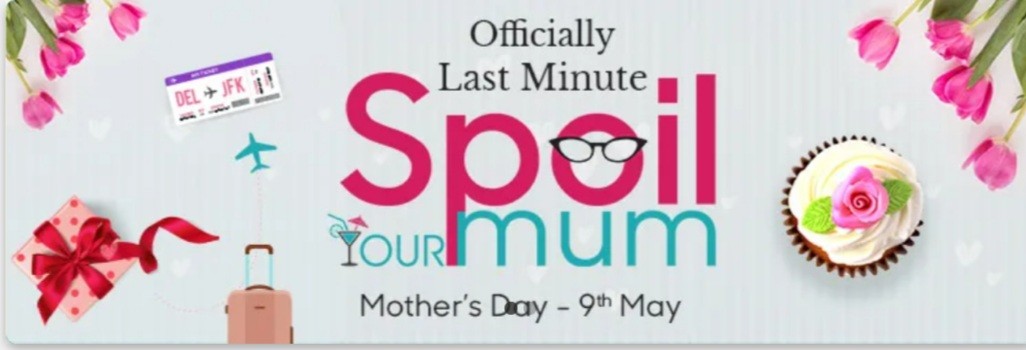 Today Officially Spoil your Mum on the Occasion of Mother's Day