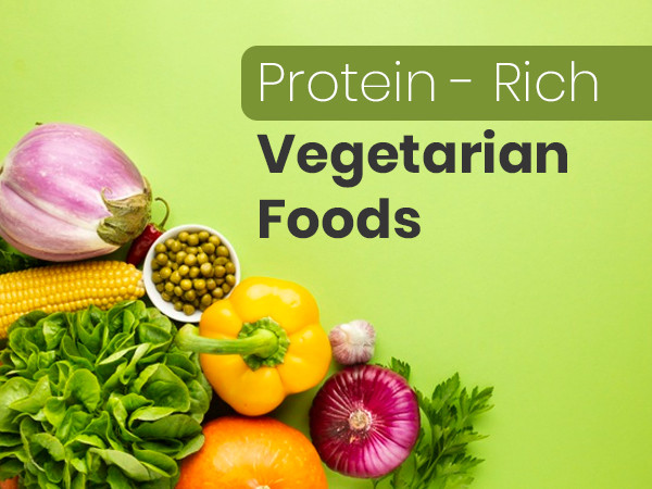 Protein Rich Vegetarian Foods