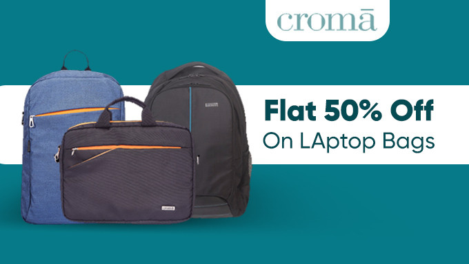 Croma Special Offer|Flat 50% on Laptop bags + up to 10% instant banks card discount