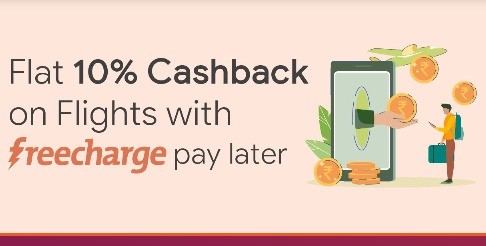 Get Flat 10% Cashback Upto ?750 on Flights with Freecharge Pay Later