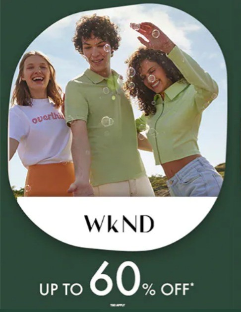 Up To 60 Percent Off WKND Fashion 
