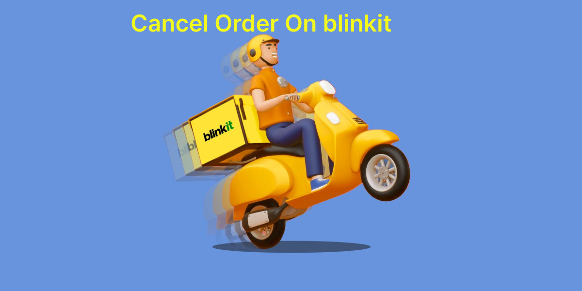 Cancel Your Order on blinkit
