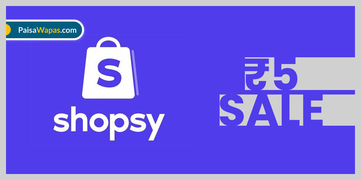Shopsy 5 Rs Sale Online Deals, Grab Now For Today
