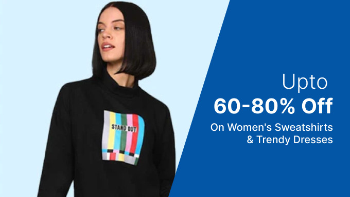 Upto 60 To 80% Off On Women's Sweatshirts & Trendy Dresses + Extra 10% On Selected Bank Discount