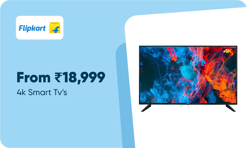 4k Smart Tv’s From Rs.18,999