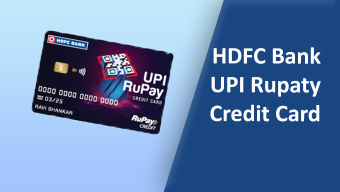 Apply for HDFC UPI RuPay Credit Card & Make your UPI Payments seamlessly