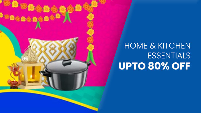 Get Upto 80% Off on Home And Kitchen Essentials