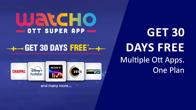 Watcho Free Loot 10 OTT Apps 1 Plan at Just Rs.99 For 1 month