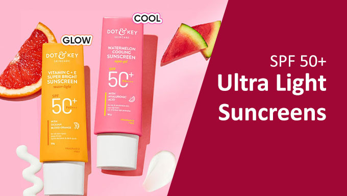 Dot & Key Special | SPF 50+ ULTRA-LIGHT Sunscreens + FLAT 15% OFF on all orders
