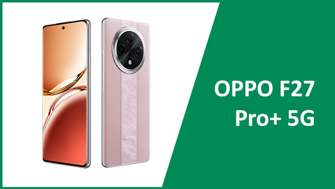 Pre Order The New Oppo F27 Pro+ 5G At Special Price Of Rs,27,999