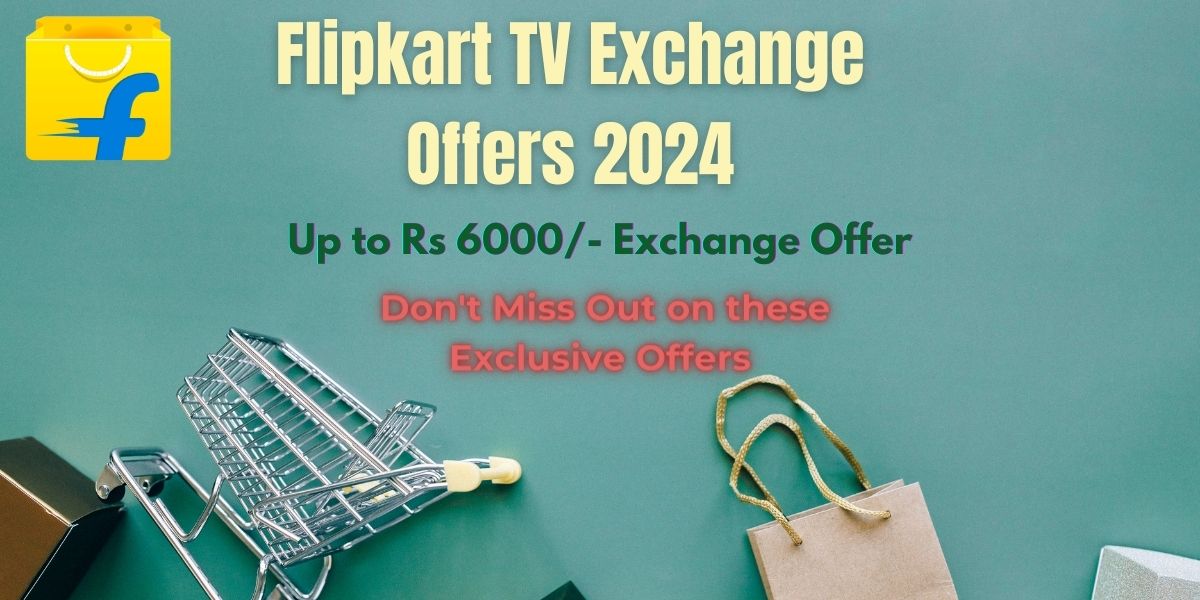 Latest Flipkart TV Exchange Offers India 2024 Prices PaisaWapas Blog