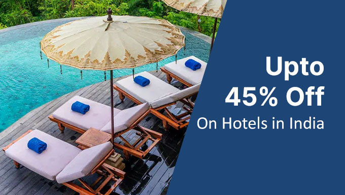 Hotel Bookings – Upto 45% Instant Discount On Hotel Bookings