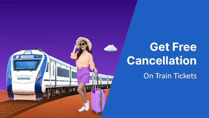 Free Cancellation On Train Tickets At Rs.0