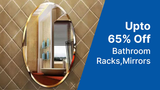 Up to 65% Off Bathroom Racks,Mirrors +Bank Offers