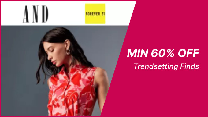 Min.60% Off On AND,Forever 21 Trendsetting Finds 