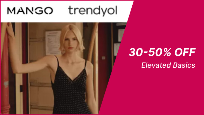 Min 30% to 50% Off On Mango,Trendyol Elevated Basics