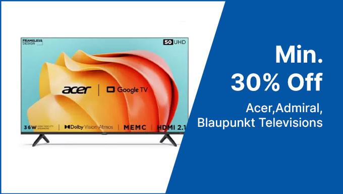 Min 30% Off On Acer,Admiral,Blaupunkt Televisions Buy TV's Of Size 43,50,55,65,70,75 