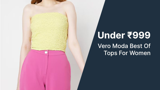 Get Best Of Tops From Vero Moda For Women Under Rs.999