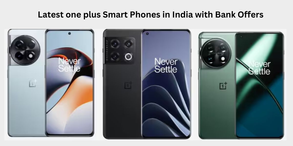 Latest OnePlus Smart Phones in India with Bank Offers 2024