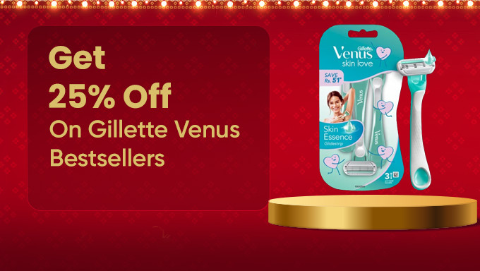 Get 25% Off On Gillette Venus Bestsellers+ Free Shipping On Orders Of Rs.299 & Above 