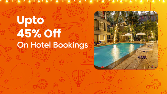 Hotel Bookings – Upto 45% Instant Discount On Hotel Bookings