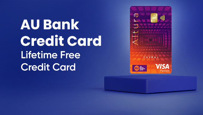 AU Bank Credit Card | Upto10X Reward Points on Every Transaction ( Lifetime Free Credit Card:- LIT, ALUTRA & ALTURA PLUS )