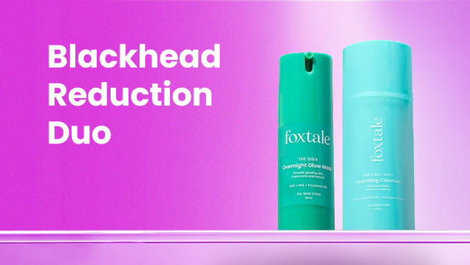 Upto 25% Off On Foxtail Blackhead Reduction Duo( Hydrating Face Wash + Overnight Glow Mask)+ Free Brightening Under-Eye Mask+ Free Shipping +Extra 5% Off On Prepaid Orders