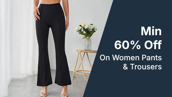 Min 60% Off On Women Pants & Trousers