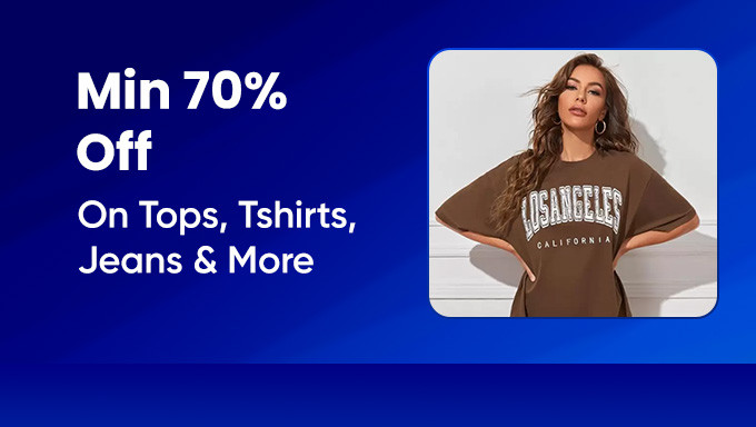 Min 70% Off on Tops, Tshirts, Jeans & More