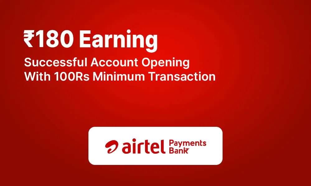 Get Rs.180 Earning On Successful Account Opening With Rs.100 Minimum Transaction.