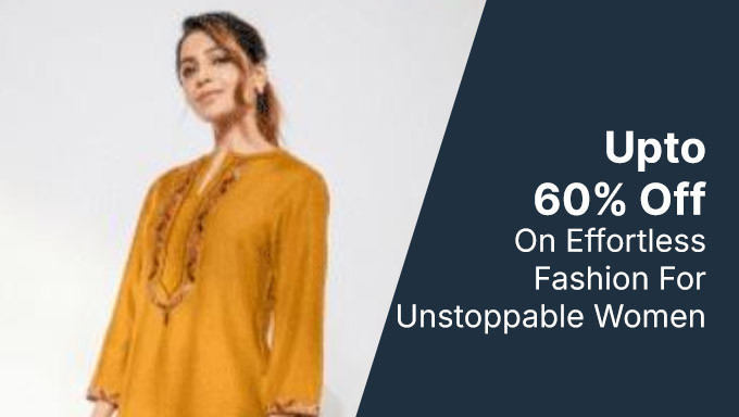 Upto 60% Off On Effortless Banner For Unstoppable Women