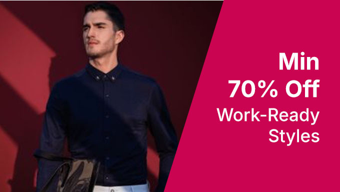 Min 70% Off On Work-Ready Styles For Men